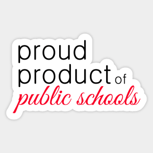 Proud Product of Public Schools- red Sticker